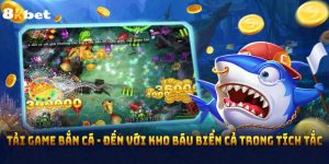 Tải Game Bắn Cá - Đến Với Kho Báu Biển Cả Trong Tích Tắc 